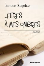 Lettres à mes ombres